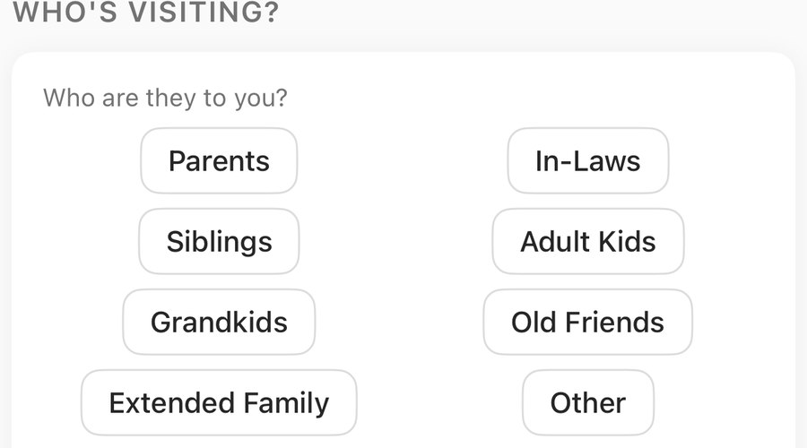The Who's visiting step, offering relationship options: Parents, In-Laws, Siblings, Adult Kids, Grandkids, Old Friends, Extended Family and Other.